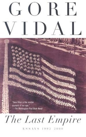 Cover for Gore Vidal · The Last Empire: Essays 1992-2000 (Paperback Bog) (2002)