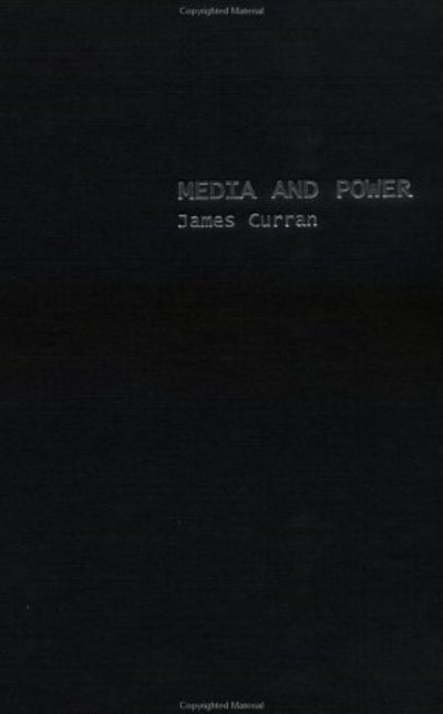 Cover for Curran, James (Goldsmiths, University of London, UK) · Media and Power - Communication and Society (Hardcover Book) (2002)