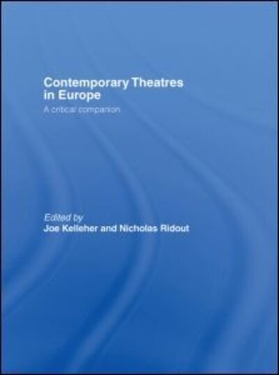 Cover for Joe Kelleher · Contemporary Theatres in Europe: A Critical Companion (Hardcover bog) (2006)