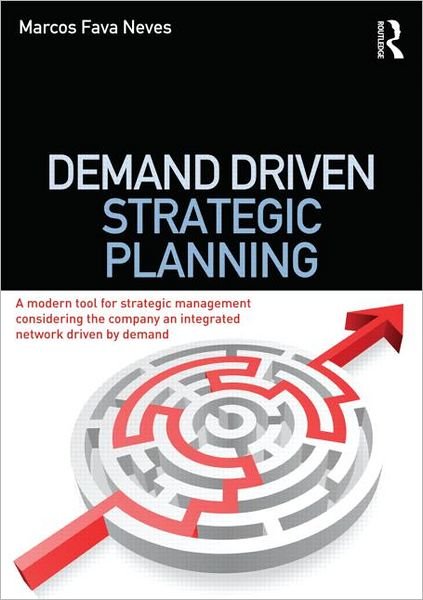 Cover for Fava Neves, Marcos (University of Sao Paulo, Brazil) · Demand Driven Strategic Planning (Pocketbok) (2012)
