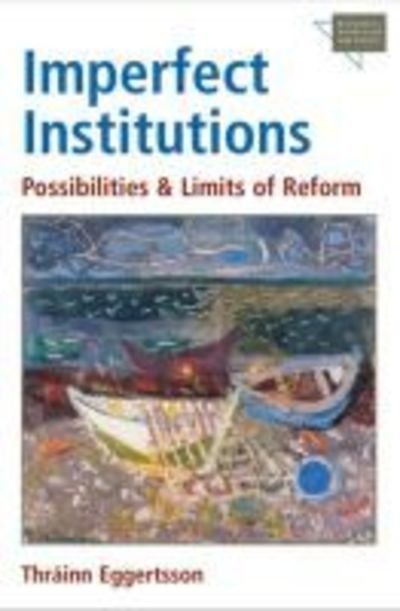 Cover for Thrainn Eggertsson · Imperfect Institutions: Possibilities and Limits of Reform - Economics, Cognition &amp; Society (Paperback Book) (2005)