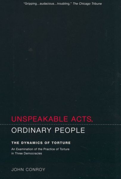 Cover for John Conroy · Unspeakable Acts, Ordinary People: the Dynamics of Torture (Paperback Book) (2001)