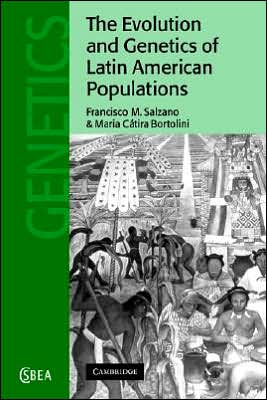 Cover for Salzano, Francisco M. (Universidade Federal do Rio Grande do Sul, Brazil) · The Evolution and Genetics of Latin American Populations - Cambridge Studies in Biological and Evolutionary Anthropology (Paperback Book) (2005)