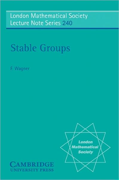 Cover for Wagner, F. (University of Oxford) · Stable Groups - London Mathematical Society Lecture Note Series (Paperback Book) (1997)