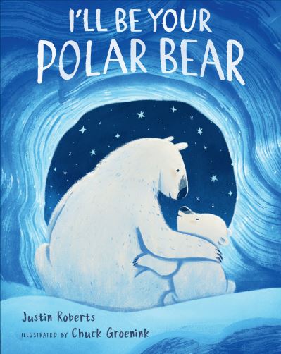 I'll Be Your Polar Bear - Justin Roberts - Bøker - Penguin Putnam Inc - 9780525516392 - 18. oktober 2022