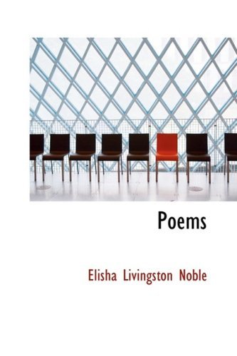 Poems - Elisha Livingston Noble - Böcker - BiblioLife - 9780554776392 - 20 augusti 2008
