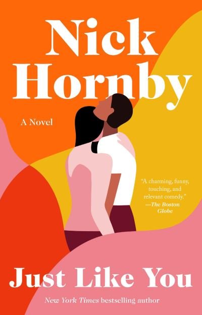 Cover for Nick Hornby · Just Like You A Novel (Pocketbok) (2021)
