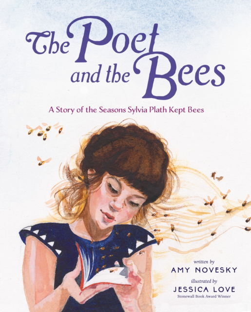 Cover for Amy Novesky · The Poet and the Bees: A Story of the Seasons Sylvia Plath Kept Bees (Hardcover Book) (2025)