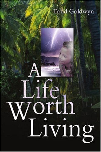 Cover for Todd Goldwyn · A Life Worth Living (Paperback Book) (2004)