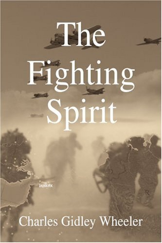The Fighting Spirit - Charles Wheeler - Bøger - Authors Choice Press - 9780595366392 - 26. september 2005