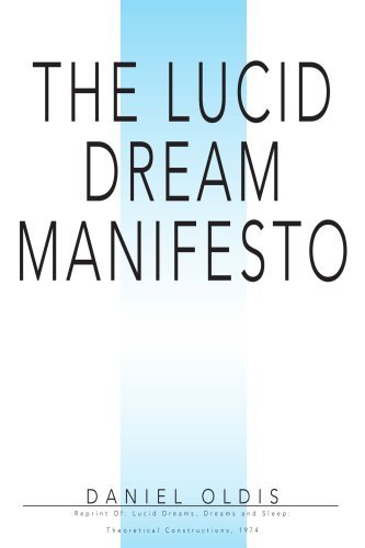 Cover for Daniel Oldis · The Lucid Dream Manifesto: Reprint Of: Lucid Dreams, Dreams and Sleep: Theoretical Constructions, 1974 (Paperback Book) (2006)