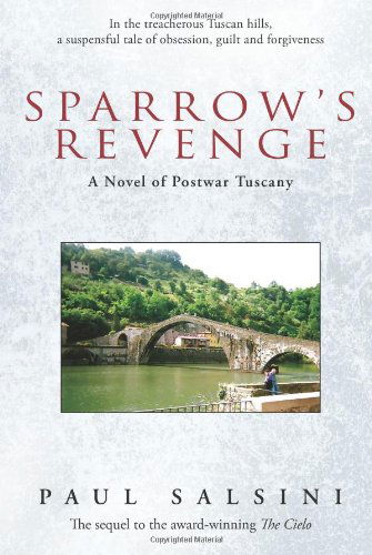 Sparrow's Revenge: a Novel of Postwar Tuscany - Paul Salsini - Books - iUniverse - 9780595522392 - September 10, 2008