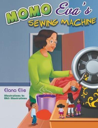 Cover for Elana Elie · Momo Eva's Sewing Machine (Hardcover Book) (2018)