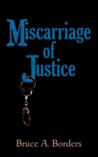 Cover for Bruce a Borders · Miscarriage of Justice (Paperback Book) (2012)