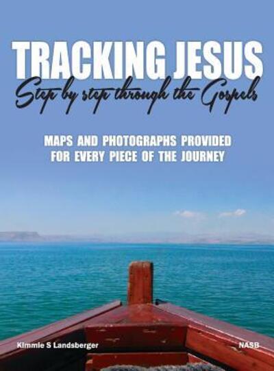 Cover for Kimmie S Landsberger · Tracking Jesus: Step By Step through the Gospels (Hardcover Book) (2015)