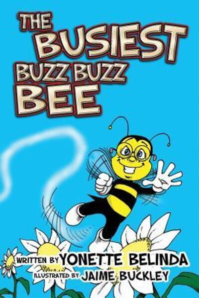 Cover for Yonette Belinda · The Busiest Buzz Buzz Bee (Paperback Book) (2017)