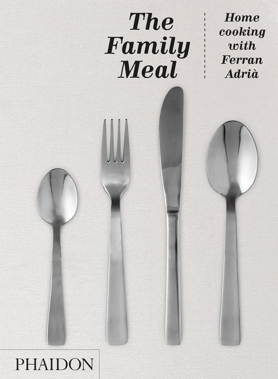 Cover for Ferran Adria · The Family Meal - Home cooking with Ferran Adria (Hardcover Book) [UK edition] (2011)