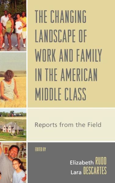 Cover for Elizabeth Rudd · The Changing Landscape of Work and Family in the American Middle Class: Reports from the Field (Hardcover Book) (2008)