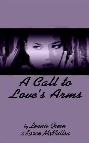 A Call to Love's Arms - Karen Mcmullen - Kirjat - AuthorHouse - 9780759636392 - keskiviikko 17. huhtikuuta 2002