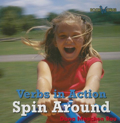 Cover for Dana Meachen Rau · Spin Around (Bookworms: Verbs in Action) (Paperback Book) (2008)