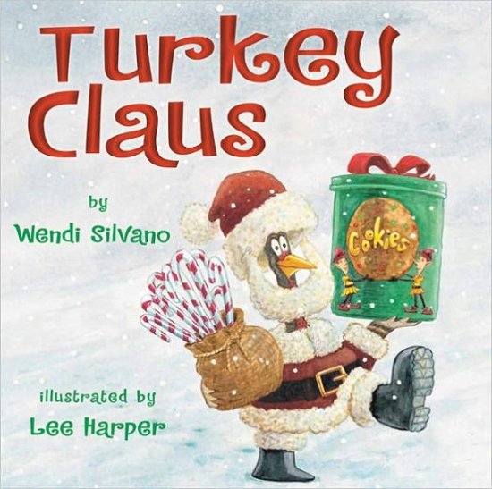 Cover for Wendi Silvano · Turkey Claus - Turkey Trouble (Hardcover Book) (2012)