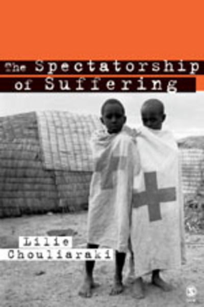 Cover for Lilie Chouliaraki · The Spectatorship of Suffering (Hardcover Book) (2006)