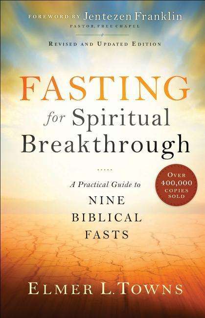 Cover for Elmer L Towns · Fasting for Spiritual Breakthrough: A Practical Guide to Nine Biblical Fasts (Büchersatz) [Revised and Updated edition] (2017)