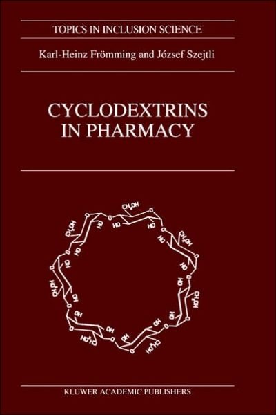 Cyclodextrins in Pharmacy - Topics in Inclusion Science - Karl-Heinz Froemming - Kirjat - Springer - 9780792321392 - tiistai 30. marraskuuta 1993