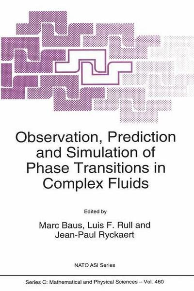Observation, Prediction and Simulation of Phase Transitions in Complex Fluids: Proceedings of the Nato Advanced Study Institute, Varenna, Italy, July 25-august 5, 1994 - Nato Science Series C - North Atlantic Treaty Organization - Bøker - Kluwer Academic Publishers - 9780792334392 - 31. mars 1995