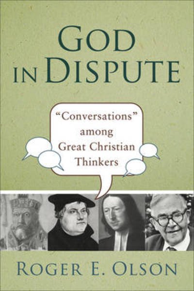 Cover for Roger E. Olson · God in Dispute: Conversations Between Great Christian Thinkers (Paperback Book) (2009)