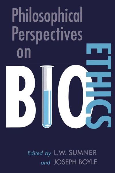 L W Sumner · Philosophical Perspectives on Bioethics - Toronto Studies in Philosophy (Paperback Book) (1996)