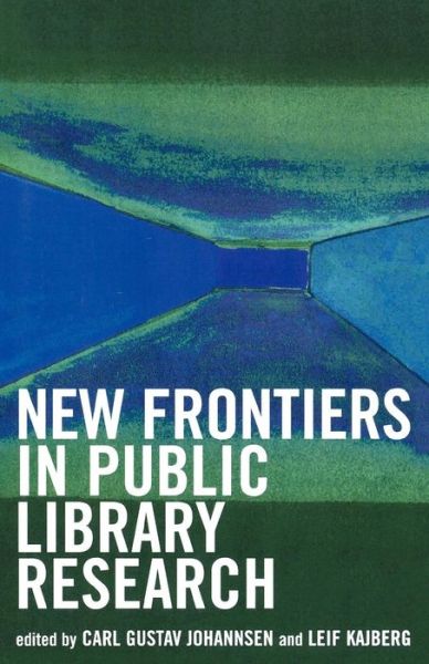 New Frontiers in Public Library Research - Carl Gustav Johannsen - Books - Scarecrow Press - 9780810850392 - March 21, 2005