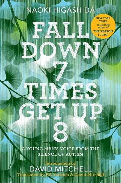 Cover for Naoki Higashida · Fall Down 7 Times Get Up 8: A Young Man's Voice from the Silence of Autism (Gebundenes Buch) (2017)