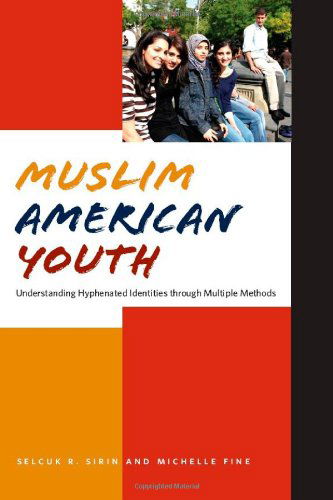 Cover for Michelle Fine · Muslim American Youth: Understanding Hyphenated Identities through Multiple Methods - Qualitative Studies in Psychology (Hardcover Book) (2008)