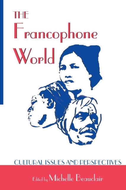 Cover for The Francophone World: Cultural Issues and Perspectives - Francophone Cultures &amp; Literatures (Taschenbuch) [2 Revised edition] (2007)