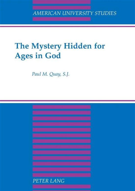 Cover for Paul M. Quay · The Mystery Hidden for Ages in God - American University Studies (Taschenbuch) [3 Revised edition] (2002)