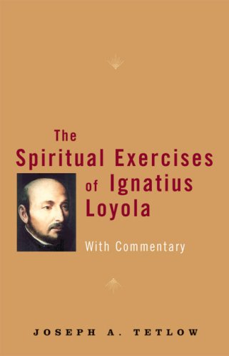 Cover for Tetlow, Joseph A., S.J. · Spiritual Exercises of Ignatius Loyola: With Commentary (Paperback Book) (2009)