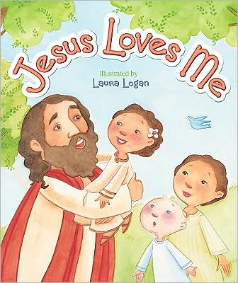 Cover for Laura Logan · Jesus Loves Me (Hardcover Book) (2009)