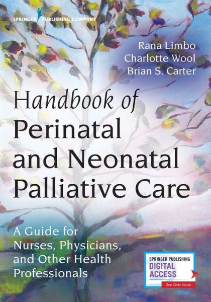 Cover for Handbook of Perinatal and Neonatal Palliative Care: A Guide for Nurses, Physicians, and Other Health Professionals (Paperback Book) (2019)