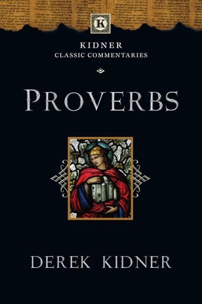 Proverbs - Derek Kidner - Livres - IVP Academic - 9780830829392 - 6 mars 2018