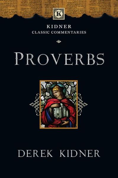 Proverbs - Derek Kidner - Bøger - IVP Academic - 9780830829392 - 6. marts 2018