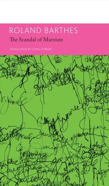 Cover for Roland Barthes · &quot;The 'Scandal' of Marxism&quot; and Other Writings on Politics: Essays and Interviews, Volume 2 - The French List (Innbunden bok) (2015)