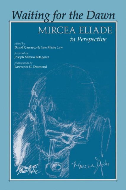 Cover for D Carrasco · Waiting for the Dawn: Mircea Eliade in Perspective (Paperback Book) (2009)