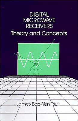 Cover for James Bao-yen Tsui · Digital Microwave Receivers: Theory and (Hardcover Book) (1989)