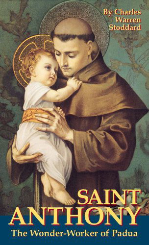 St. Anthony: the Wonder-worker of Padua - Charles Warren Stoddard - Books - TAN Books - 9780895550392 - 2009