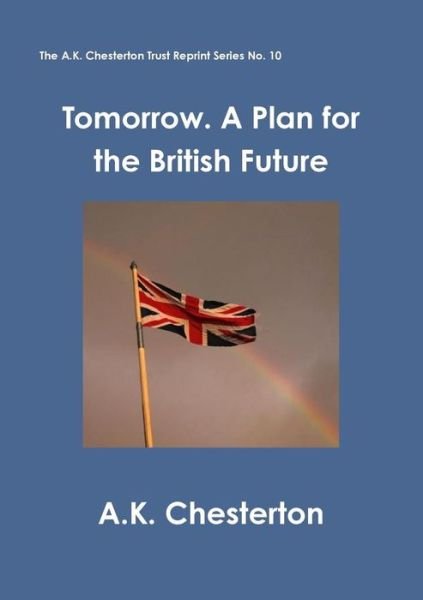 Cover for A K Chesterton · Tomorrow. a Plan for the British Future (Pocketbok) (2015)