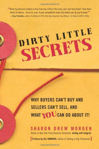 Cover for Sharon Drew Morgen · Dirty Little Secrets: Why buyers can't buy and sellers can't sell and what you can do about it (Paperback Book) (2009)