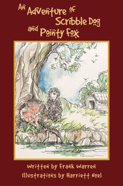 An Adventure of Scribble Dog and Pointy Fox - Frank Warren - Books - Brooktree Media - 9780997942392 - October 19, 2021