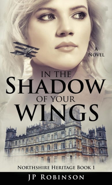 Cover for Jp Robinson · In the Shadow of Your Wings (Hardcover Book) (2018)