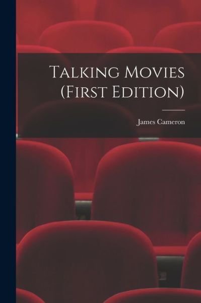 Talking Movies - James Cameron - Libros - Hassell Street Press - 9781014208392 - 9 de septiembre de 2021
